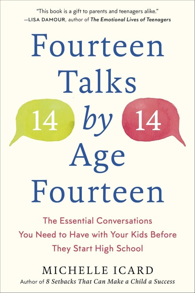 Fourteen Talks by Age Fourteen: The Essential Conversations You Need to Have with Your Kids Before They Start High School      Paperback – September 5, 2023