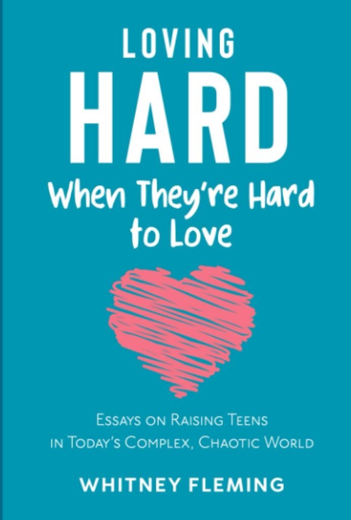 Loving Hard When Theyre Hard to Love: Essays on Raising Teens in Todays Complex, Chaotic World      Paperback – May 2, 2023