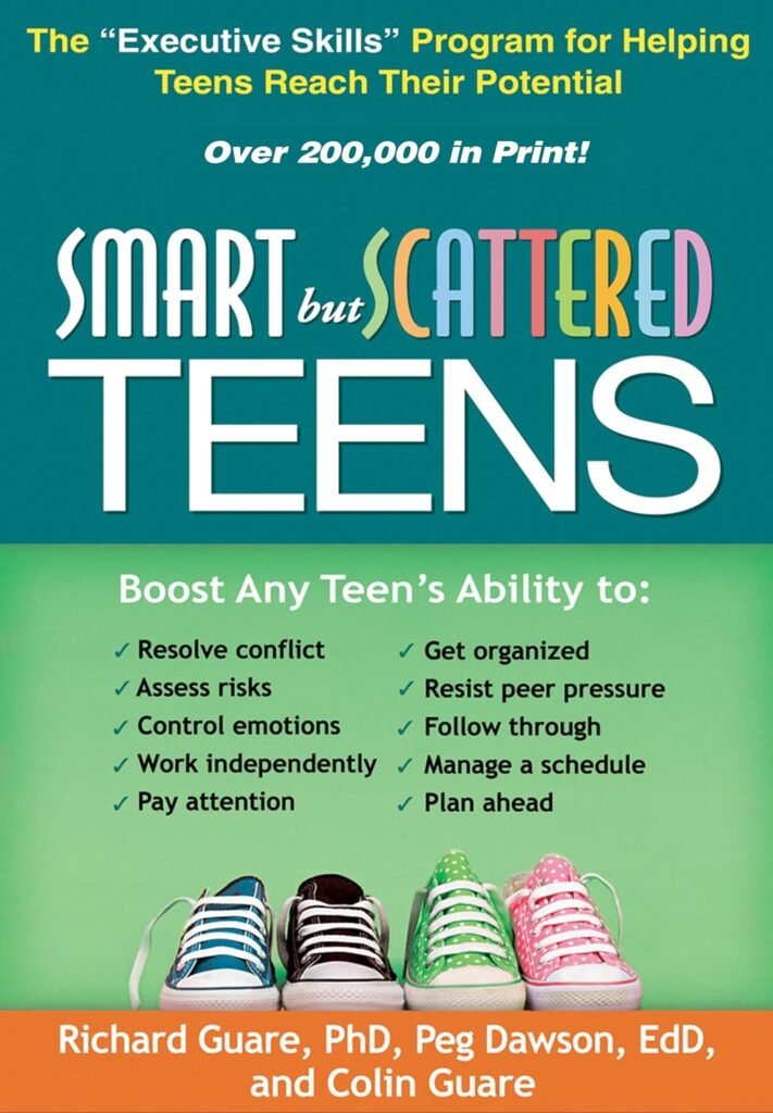 Smart but Scattered Teens: The Executive Skills Program for Helping Teens Reach Their Potential      1st Edition