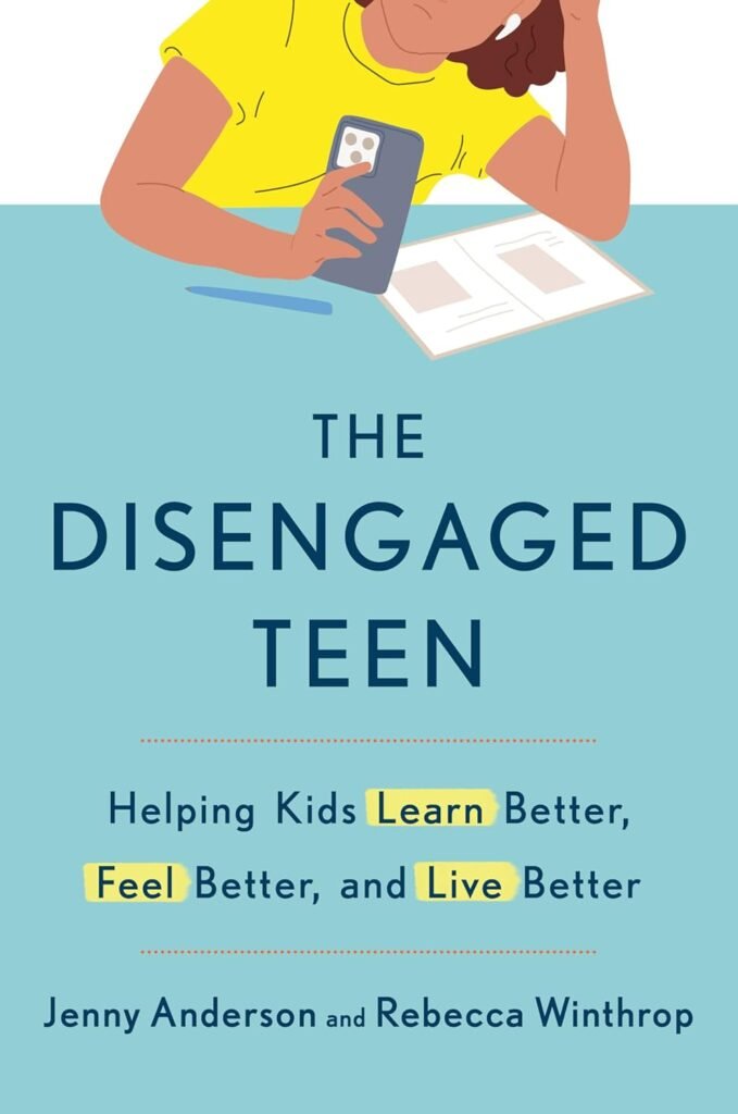 The Disengaged Teen: Helping Kids Learn Better, Feel Better, and Live Better      Hardcover – January 7, 2025