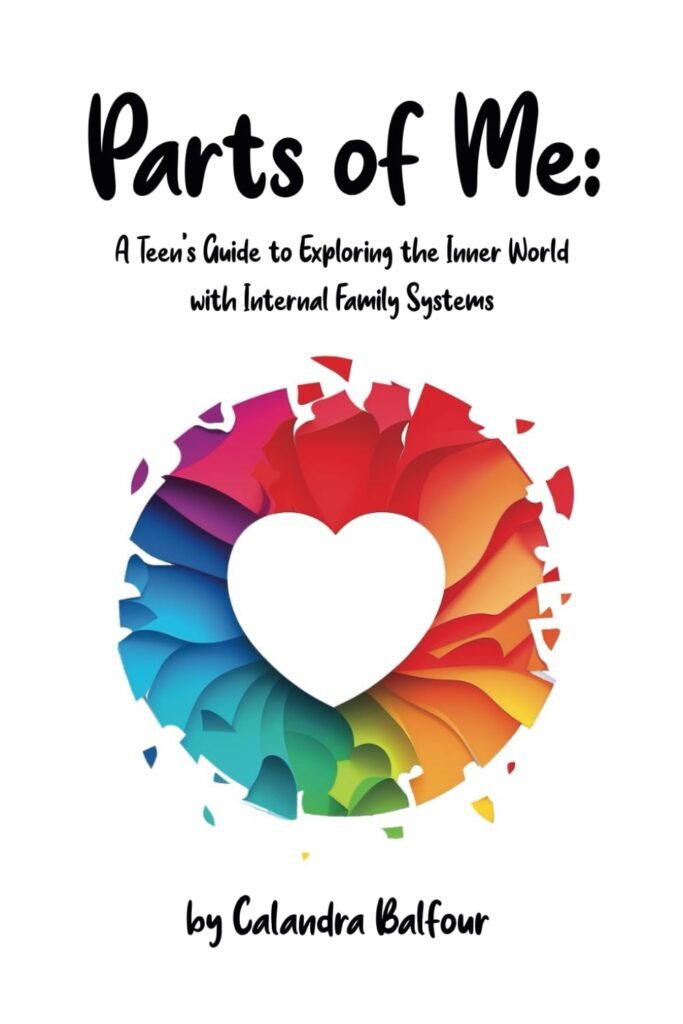 Parts of Me: A Teens Guide to Exploring the Inner World with Internal Family Systems      Paperback – September 23, 2023