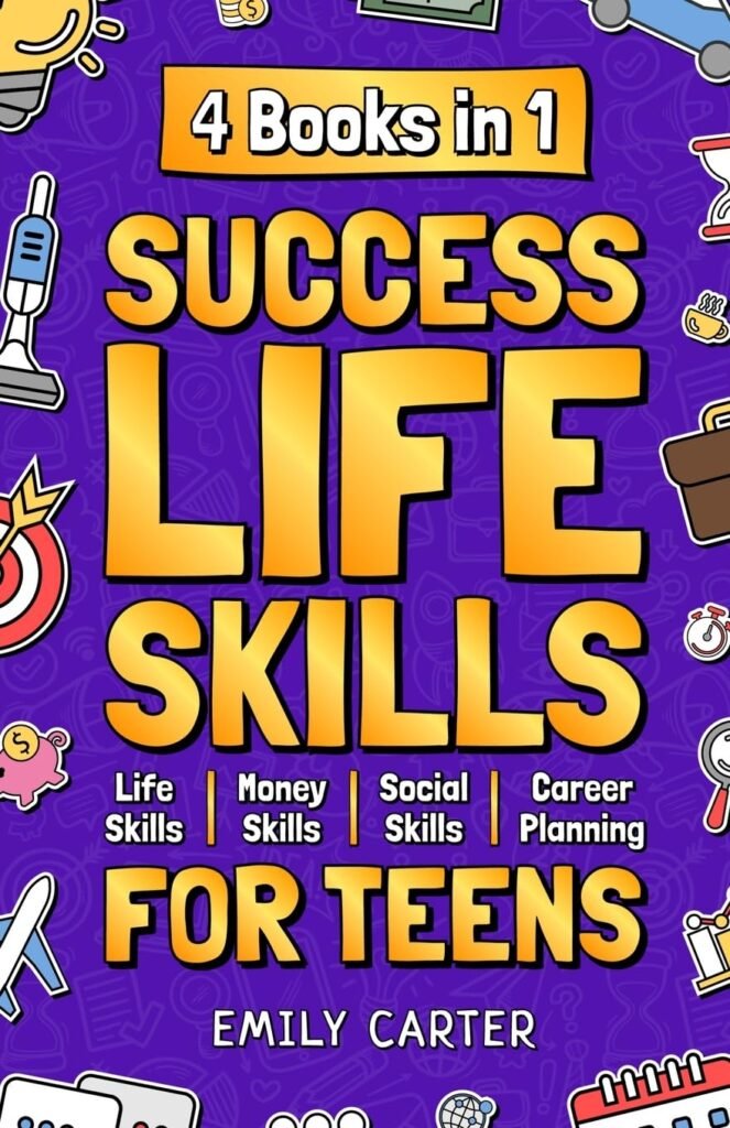 Success Life Skills for Teens: 4 Books in 1 – Learn Essential Life Skills, Master Social Skills, Become Financially Savvy, Find Your Future Dream ... into a Huge Success (Life Skill Handbooks)      Paperback – September 13, 2023