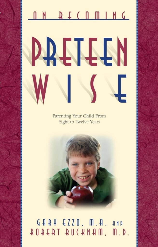 On Becoming Preteen Wise: Parenting Your Child from 8-12 Years      Paperback – January 1, 2001